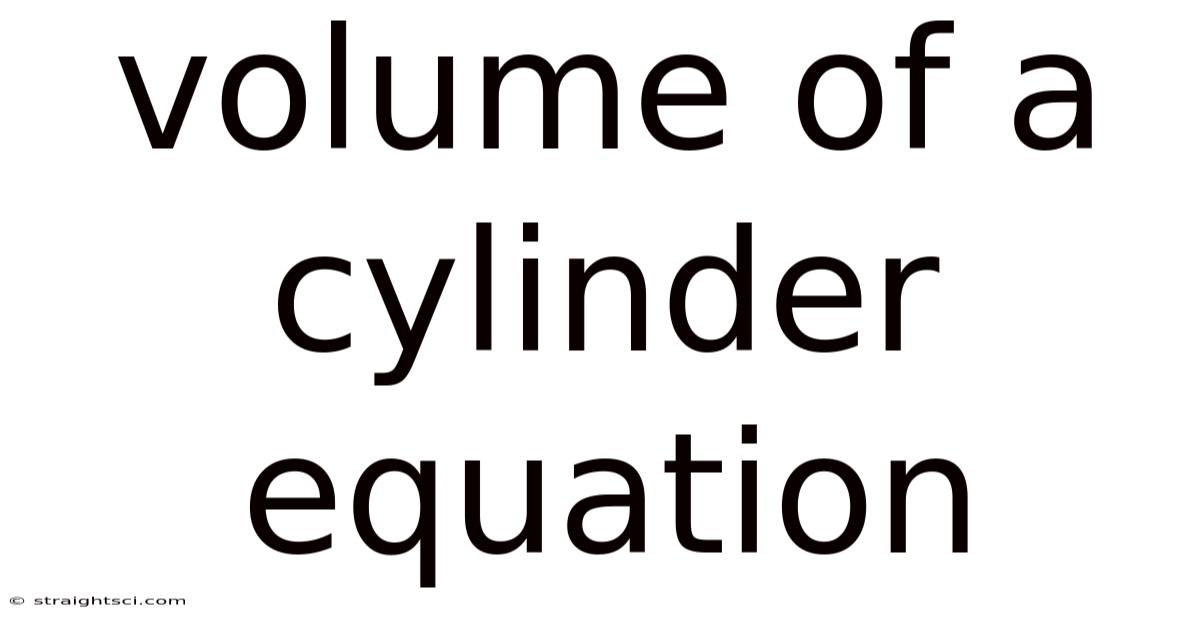 Volume Of A Cylinder Equation