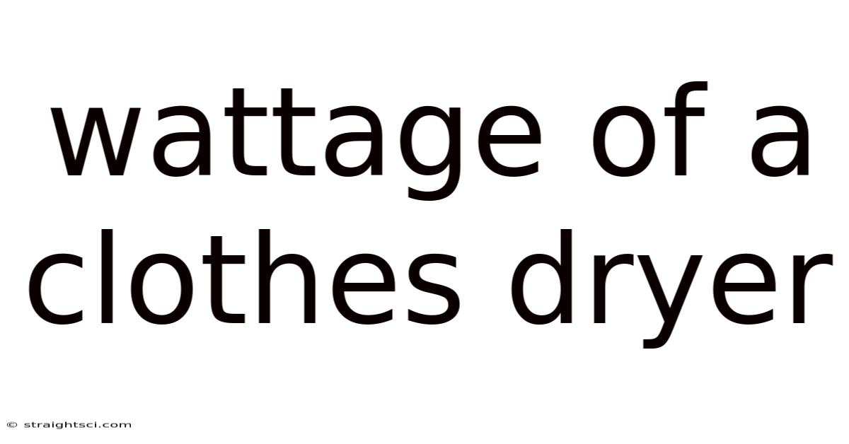 Wattage Of A Clothes Dryer