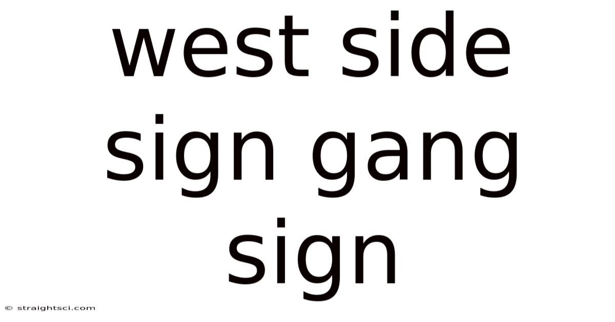 West Side Sign Gang Sign