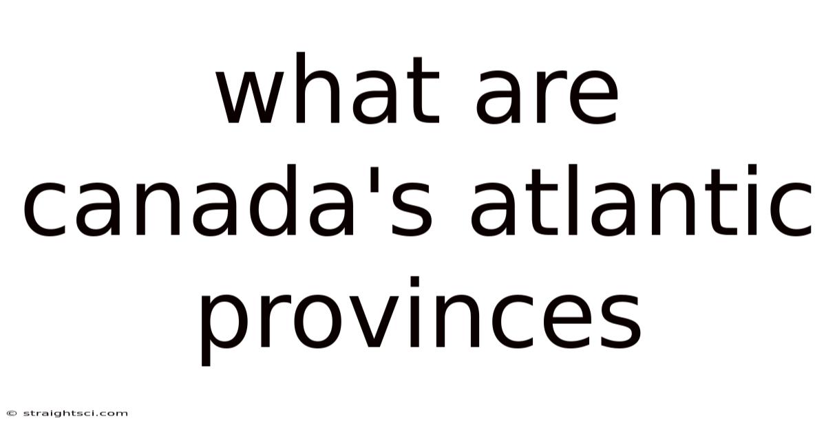 What Are Canada's Atlantic Provinces