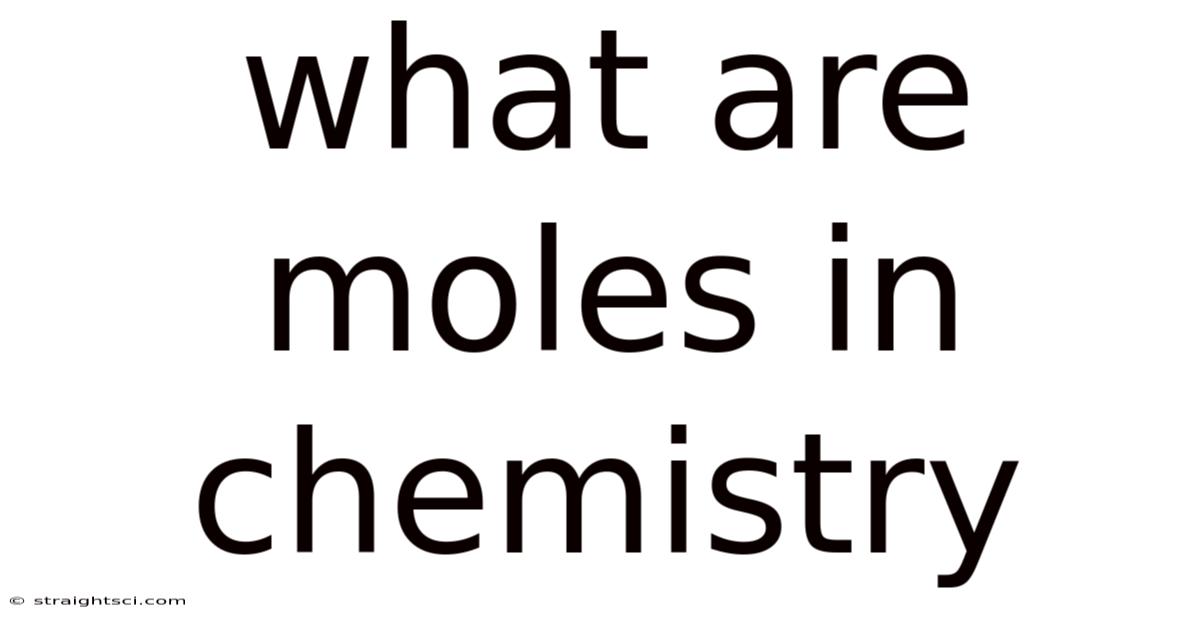 What Are Moles In Chemistry