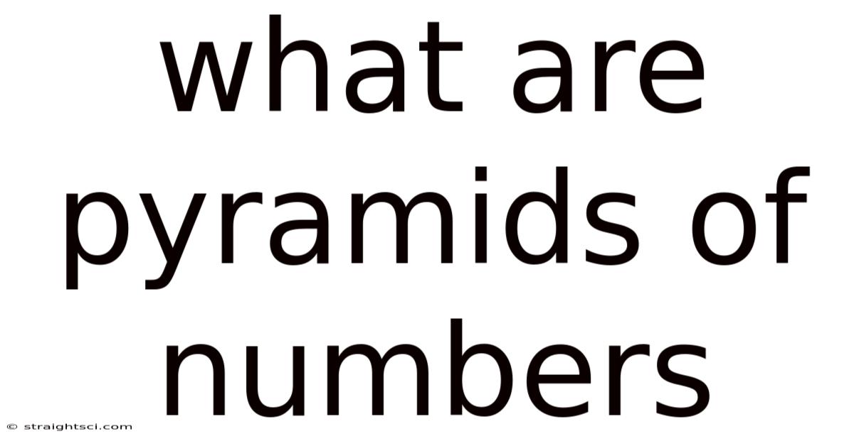 What Are Pyramids Of Numbers