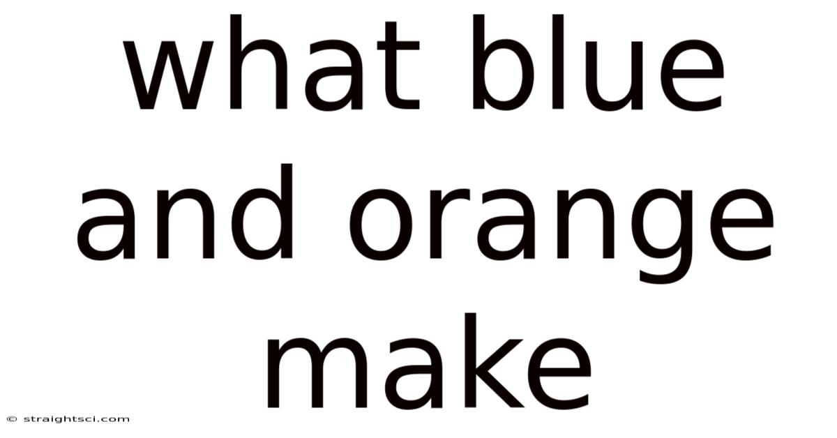 What Blue And Orange Make