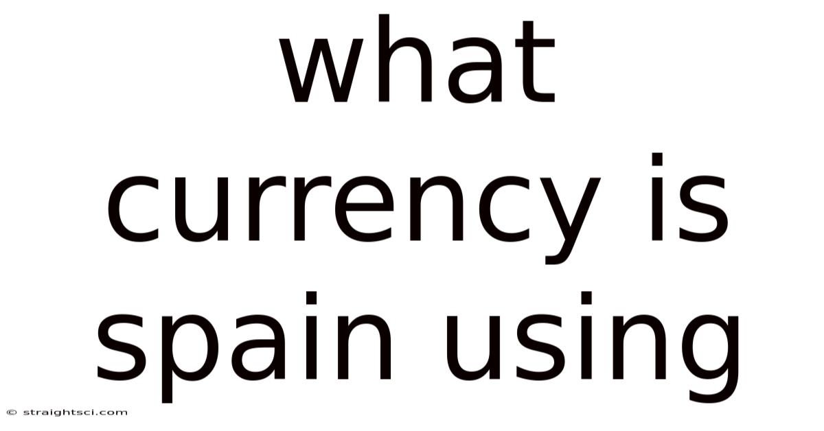What Currency Is Spain Using