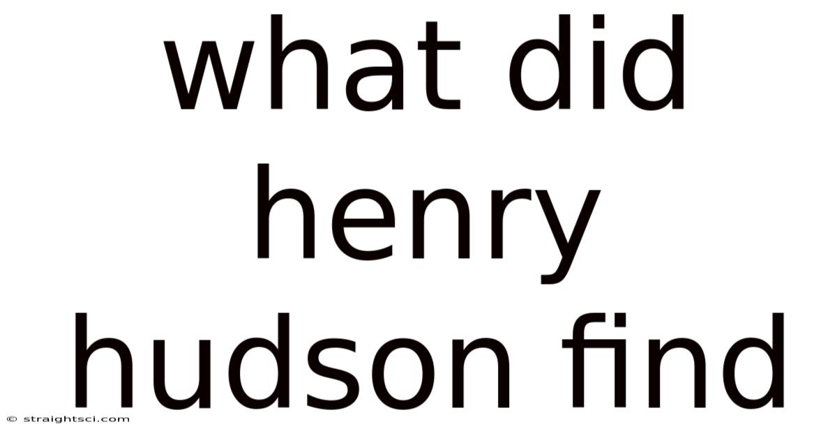 What Did Henry Hudson Find