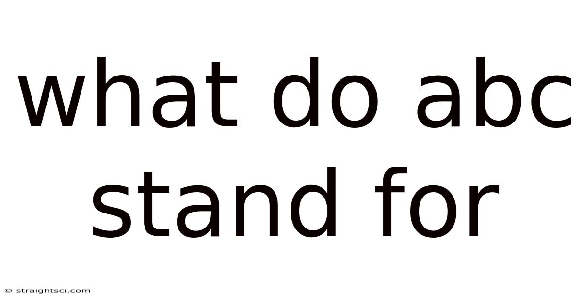 What Do Abc Stand For