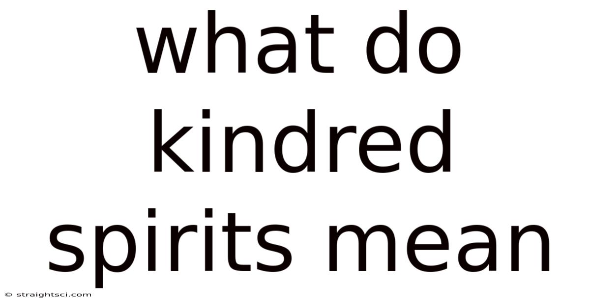 What Do Kindred Spirits Mean