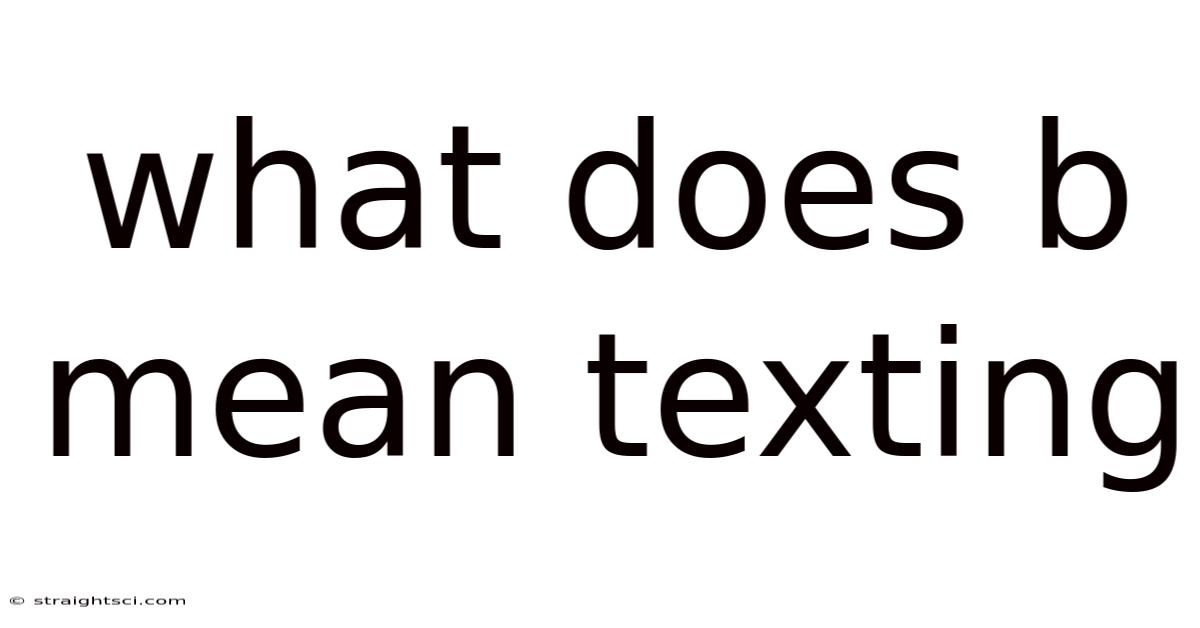 What Does B Mean Texting