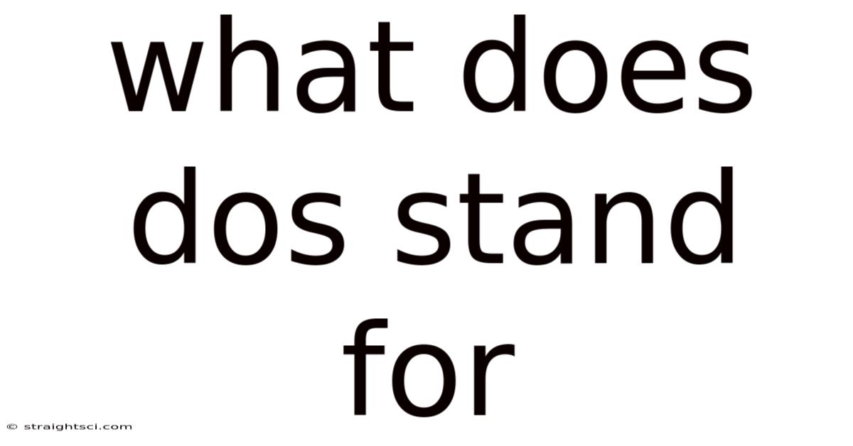 What Does Dos Stand For
