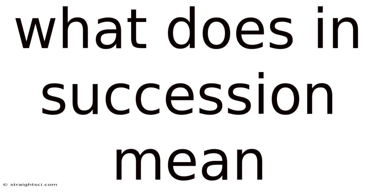 What Does In Succession Mean