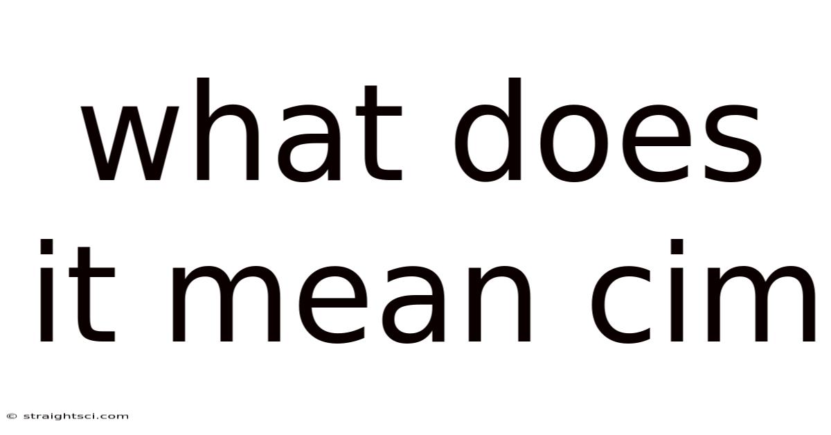 What Does It Mean Cim
