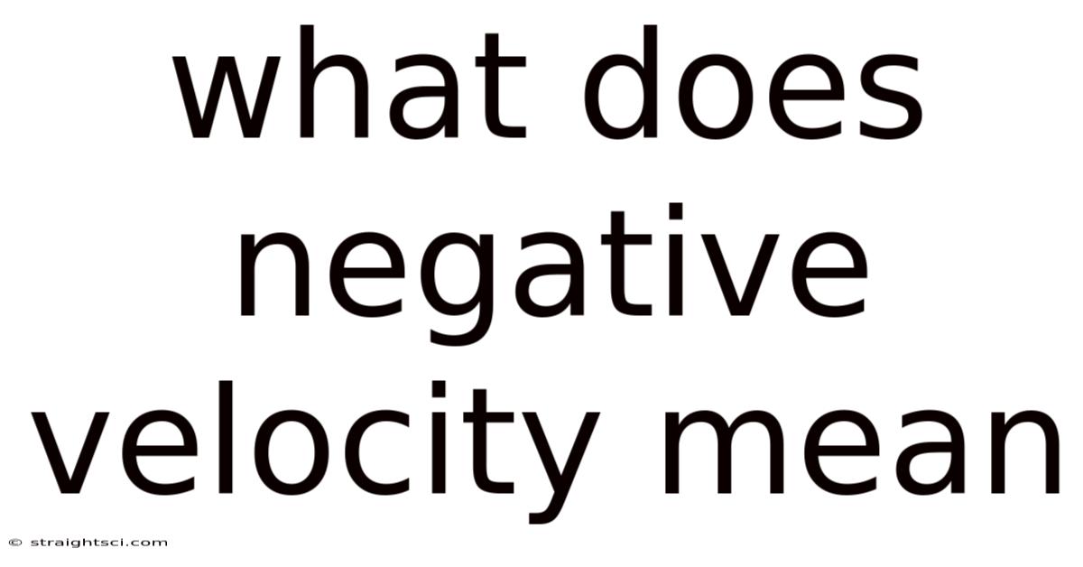 What Does Negative Velocity Mean
