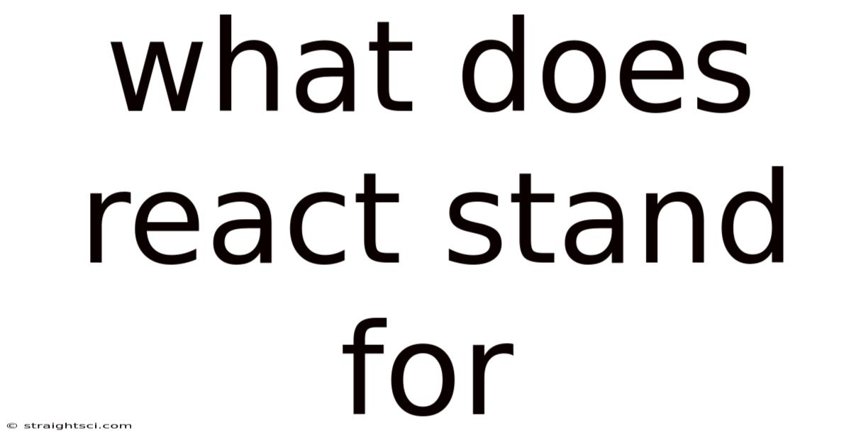 What Does React Stand For