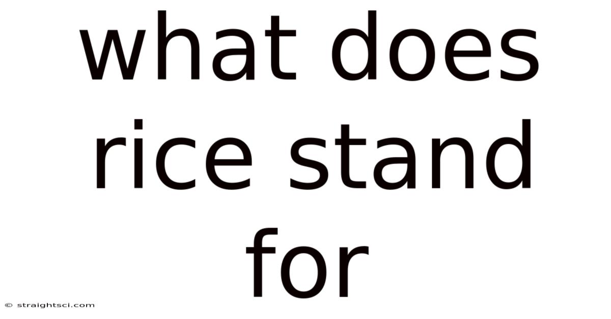 What Does Rice Stand For