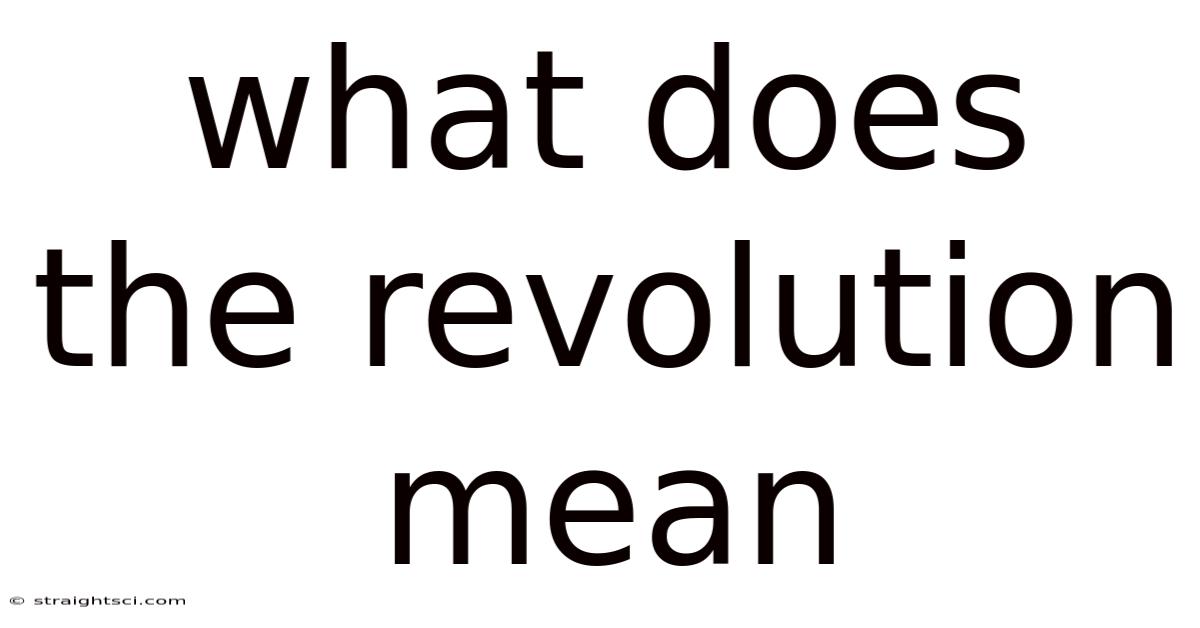 What Does The Revolution Mean