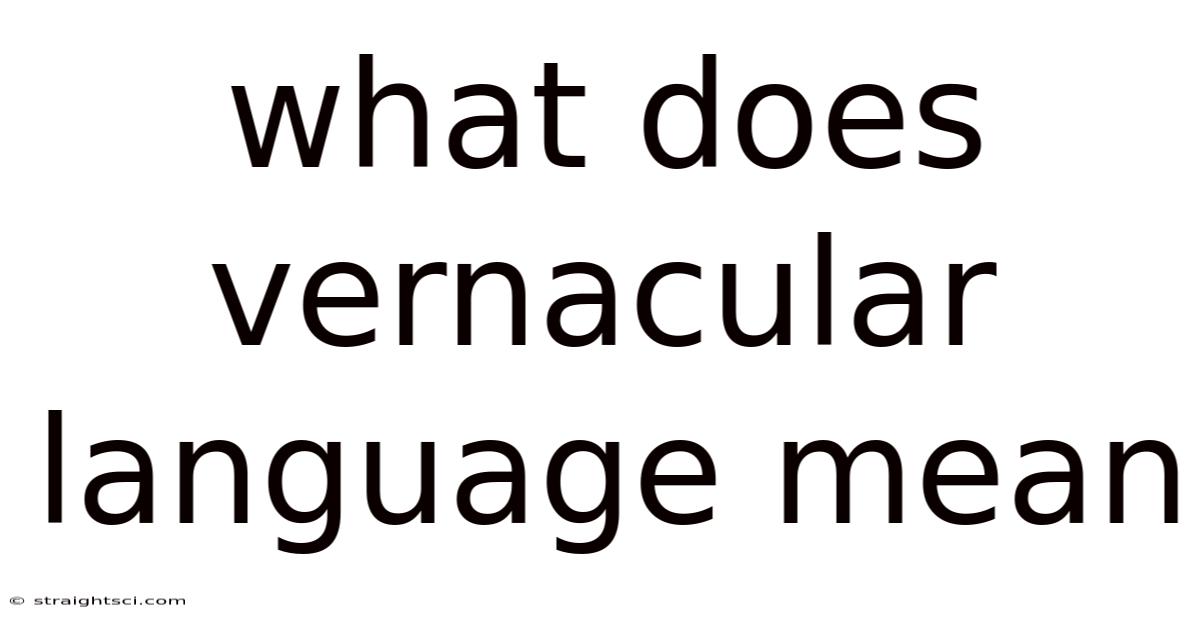 What Does Vernacular Language Mean