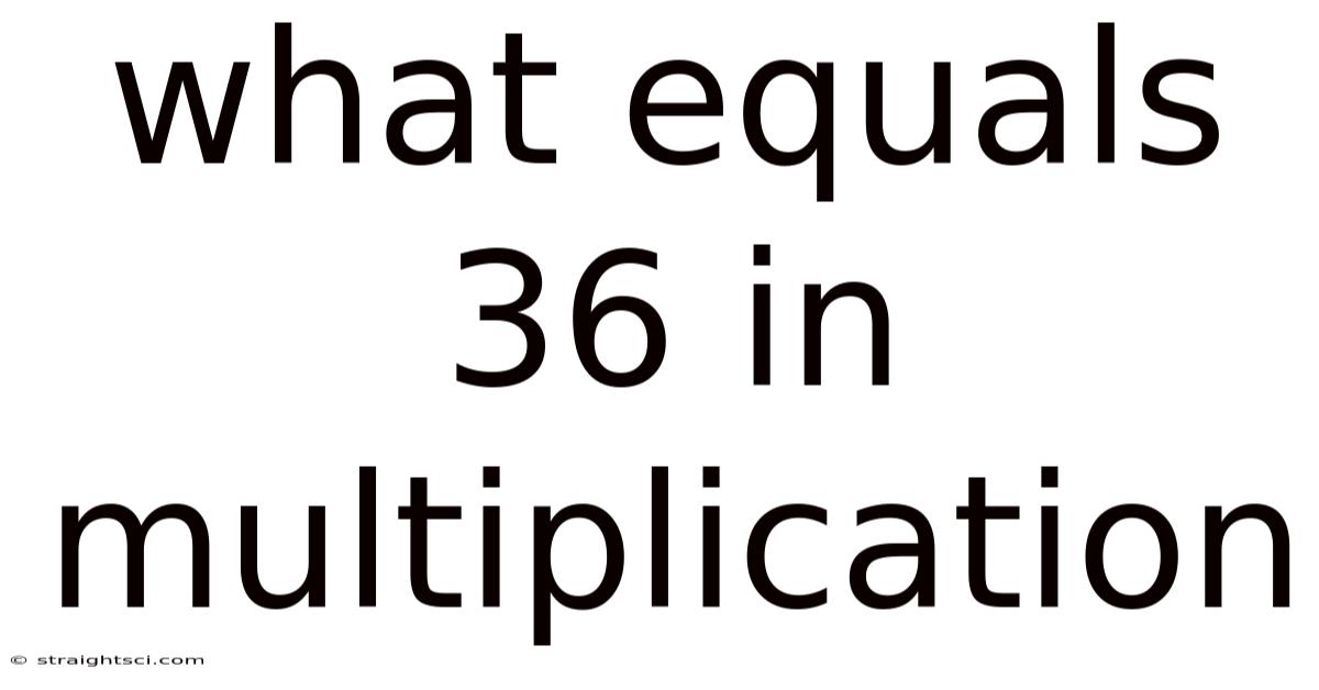 What Equals 36 In Multiplication
