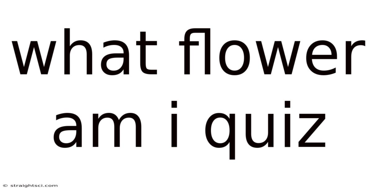 What Flower Am I Quiz