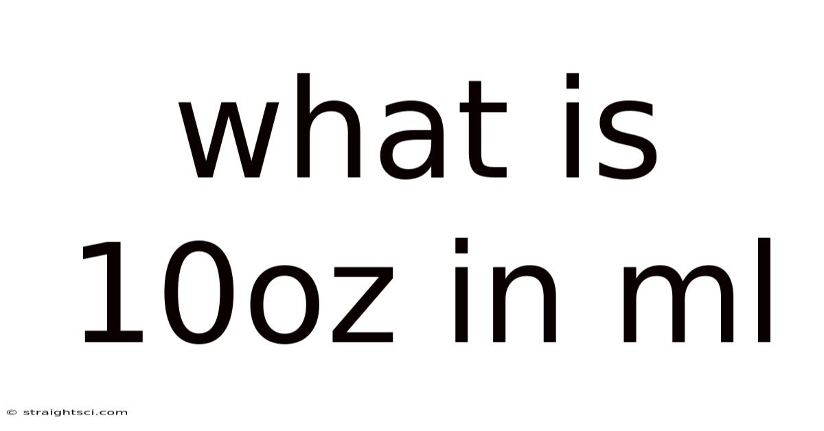 What Is 10oz In Ml