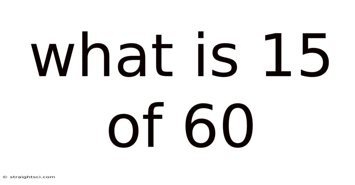 What Is 15 Of 60