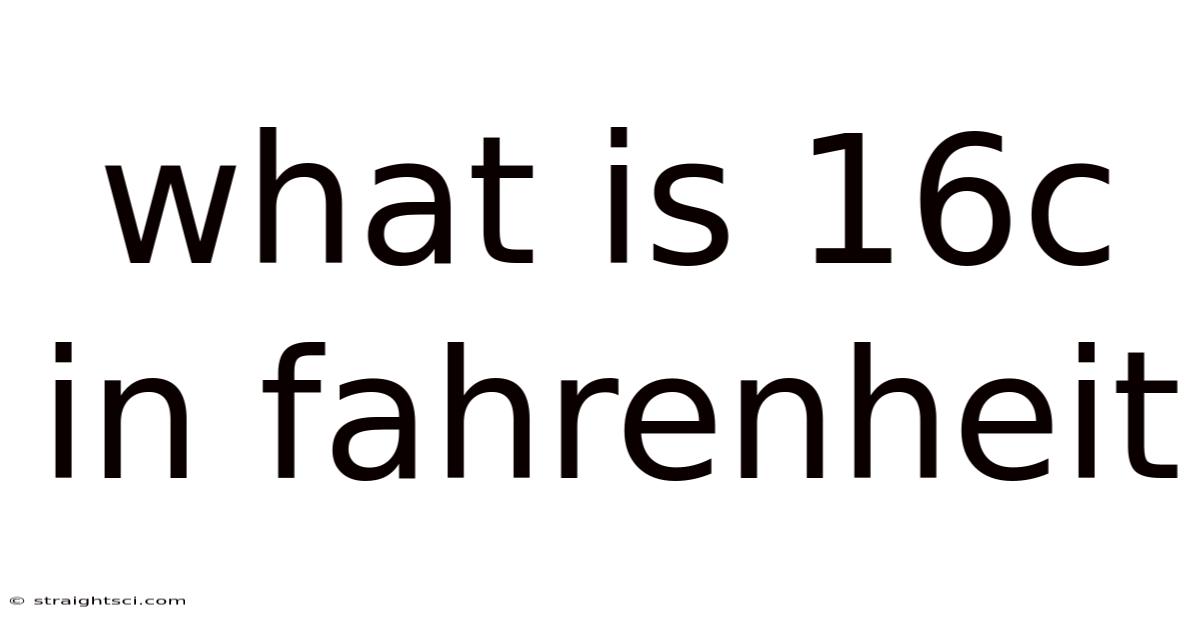 What Is 16c In Fahrenheit