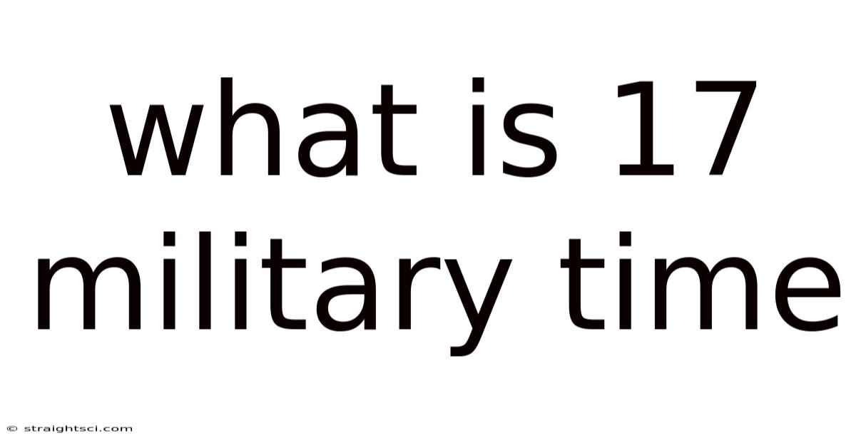 What Is 17 Military Time