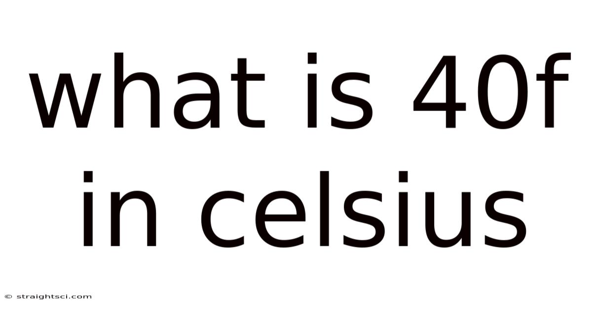 What Is 40f In Celsius