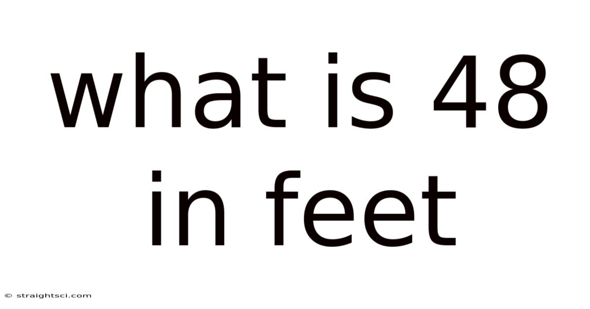 What Is 48 In Feet