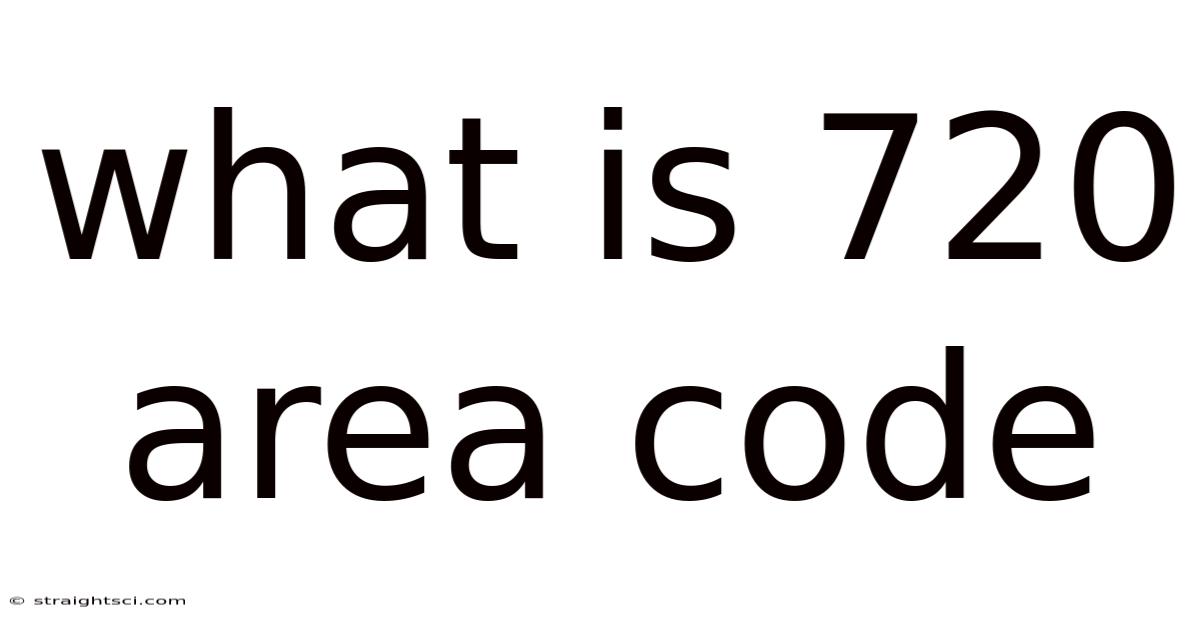 What Is 720 Area Code