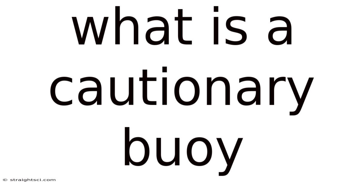 What Is A Cautionary Buoy