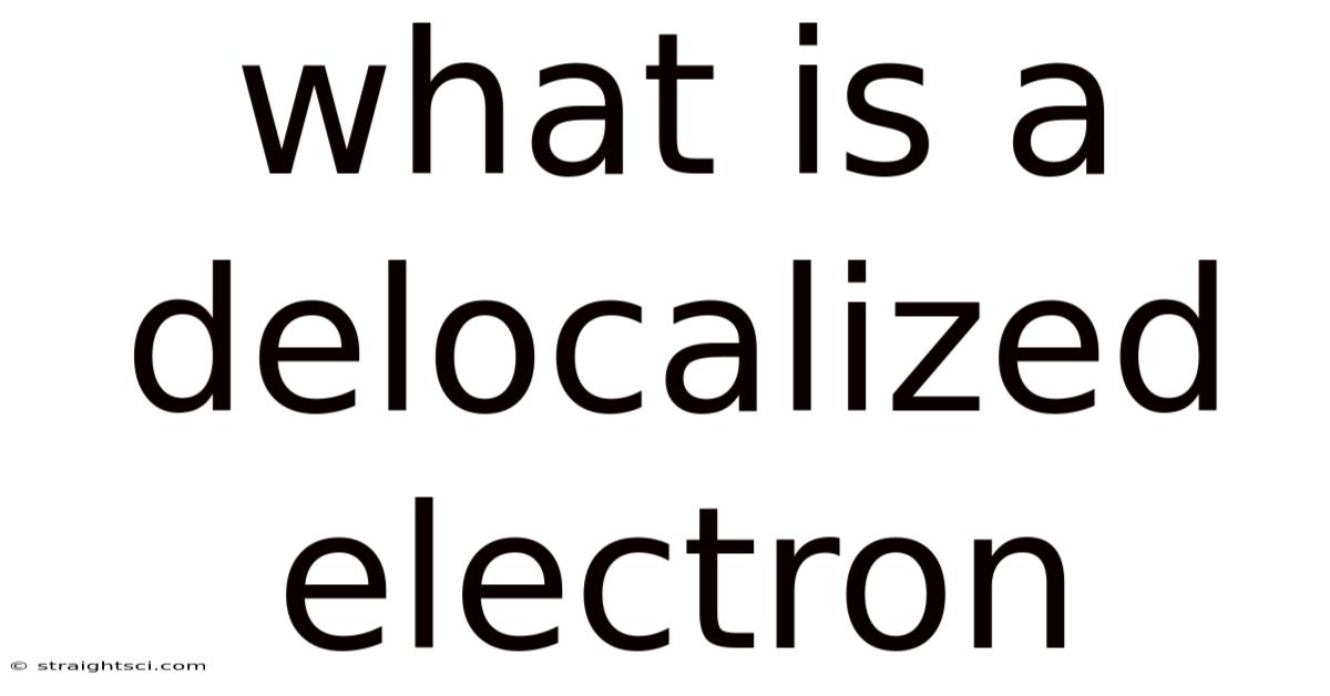 What Is A Delocalized Electron