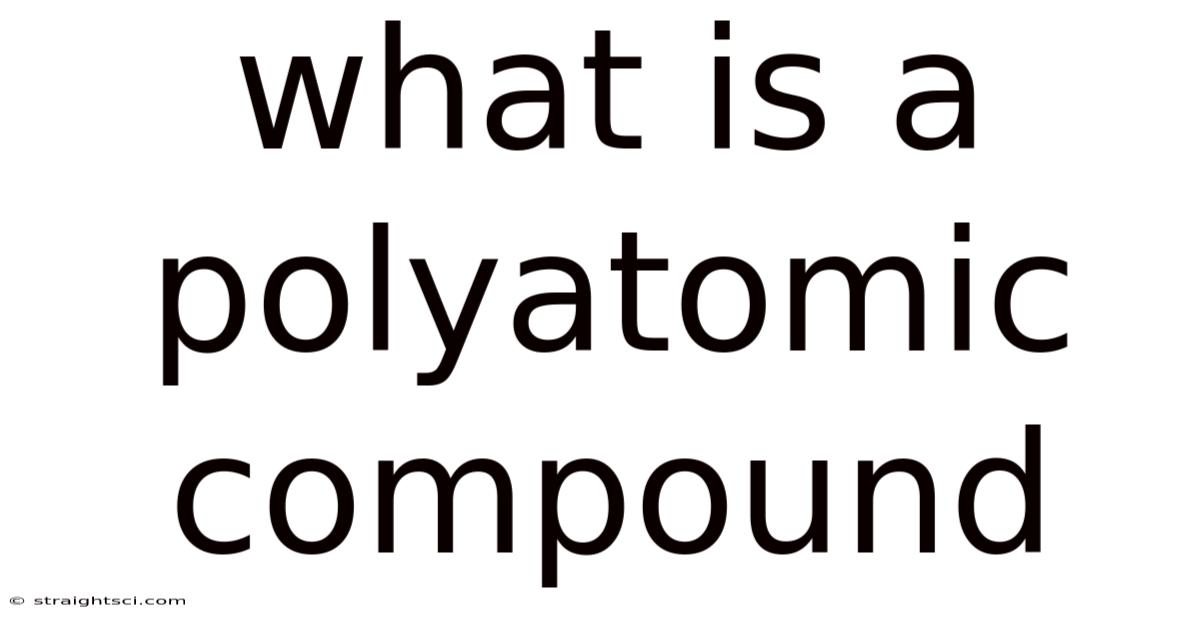 What Is A Polyatomic Compound