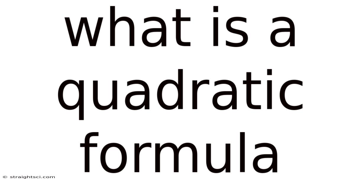 What Is A Quadratic Formula