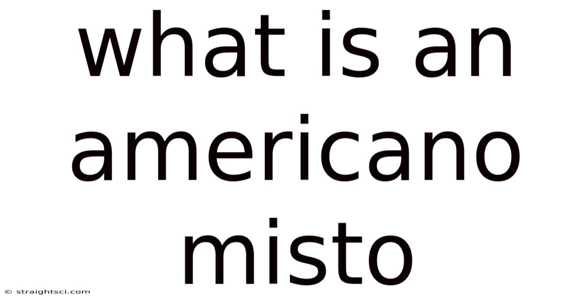 What Is An Americano Misto