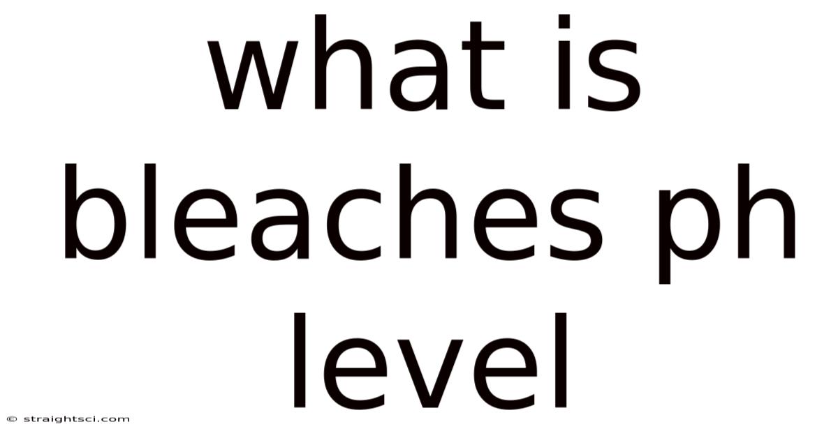 What Is Bleaches Ph Level