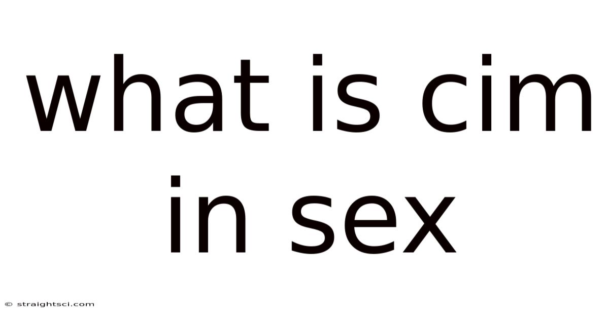 What Is Cim In Sex