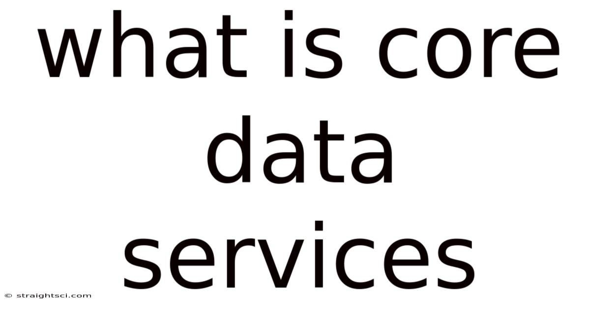 What Is Core Data Services