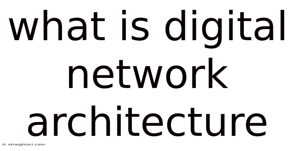 What Is Digital Network Architecture