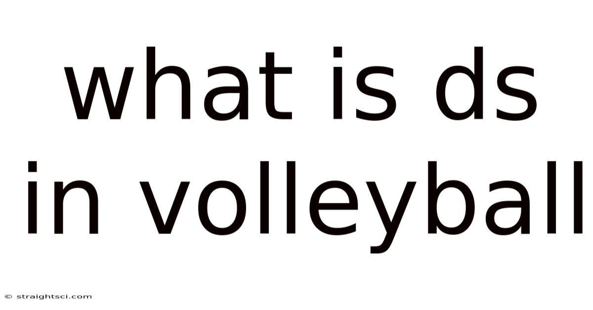 What Is Ds In Volleyball