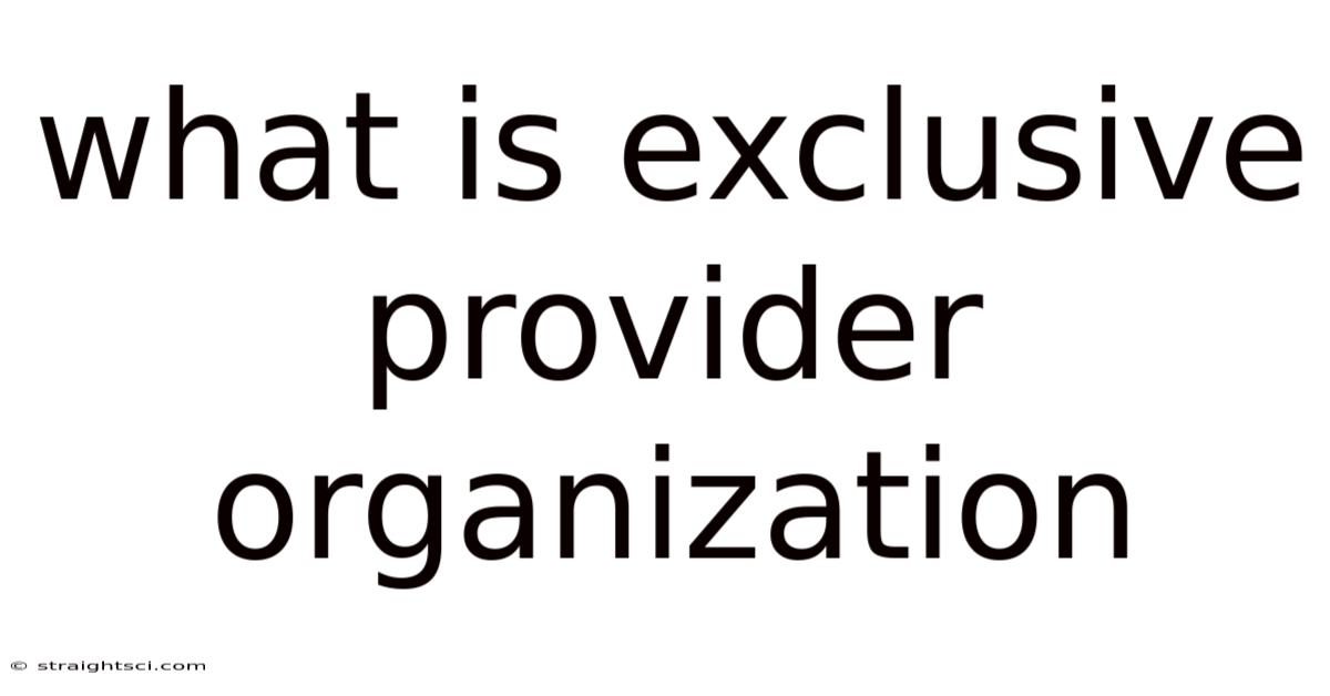 What Is Exclusive Provider Organization