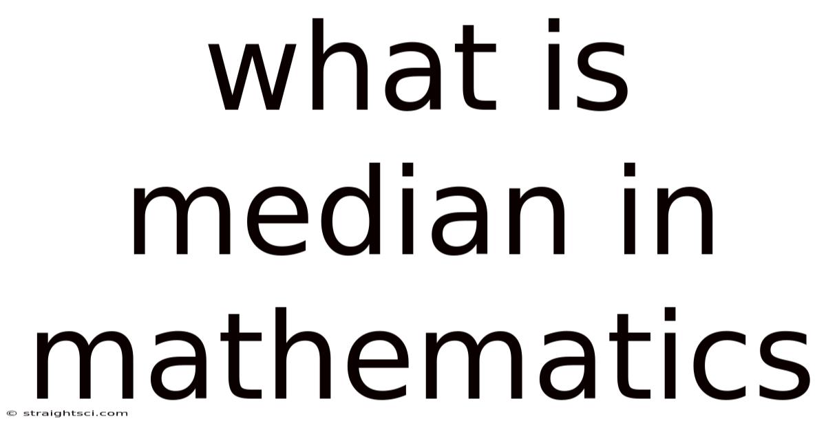 What Is Median In Mathematics