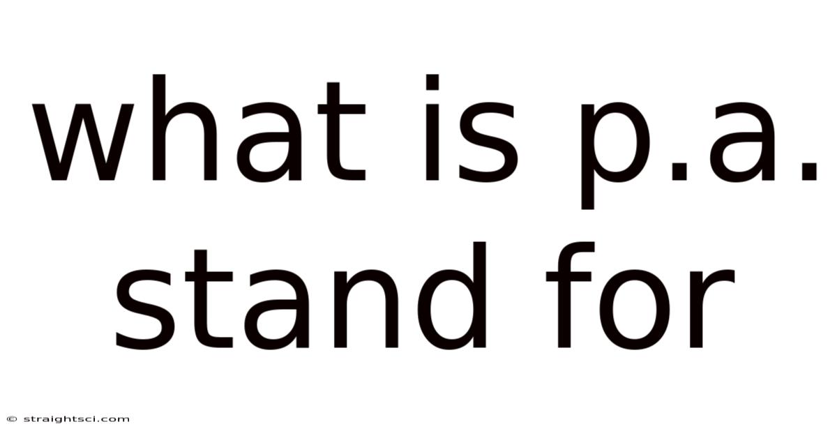 What Is P.a. Stand For