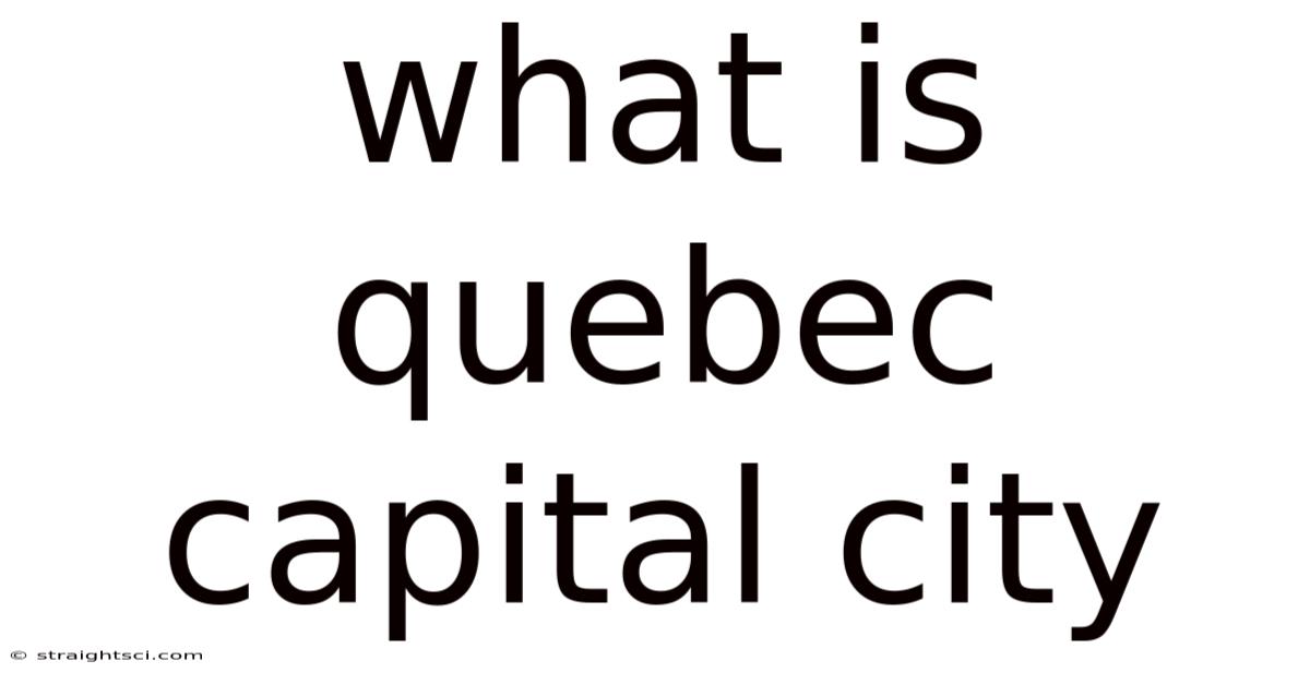 What Is Quebec Capital City