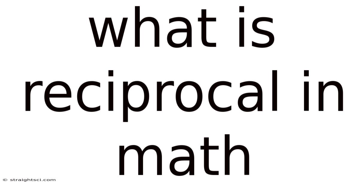 What Is Reciprocal In Math
