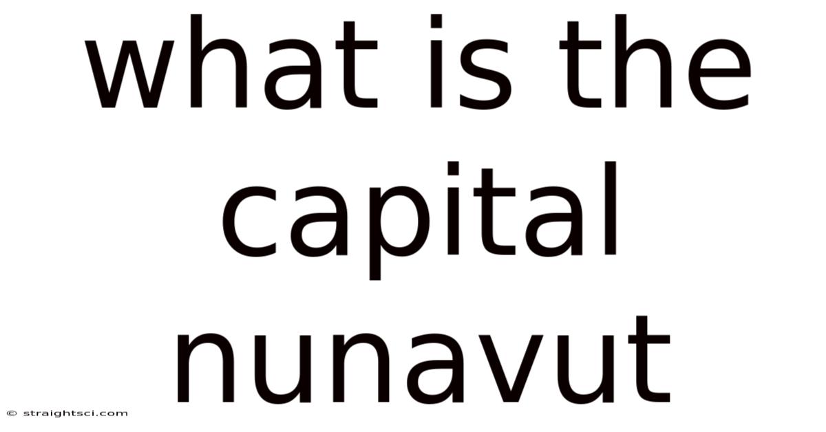 What Is The Capital Nunavut