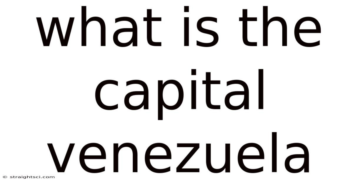 What Is The Capital Venezuela