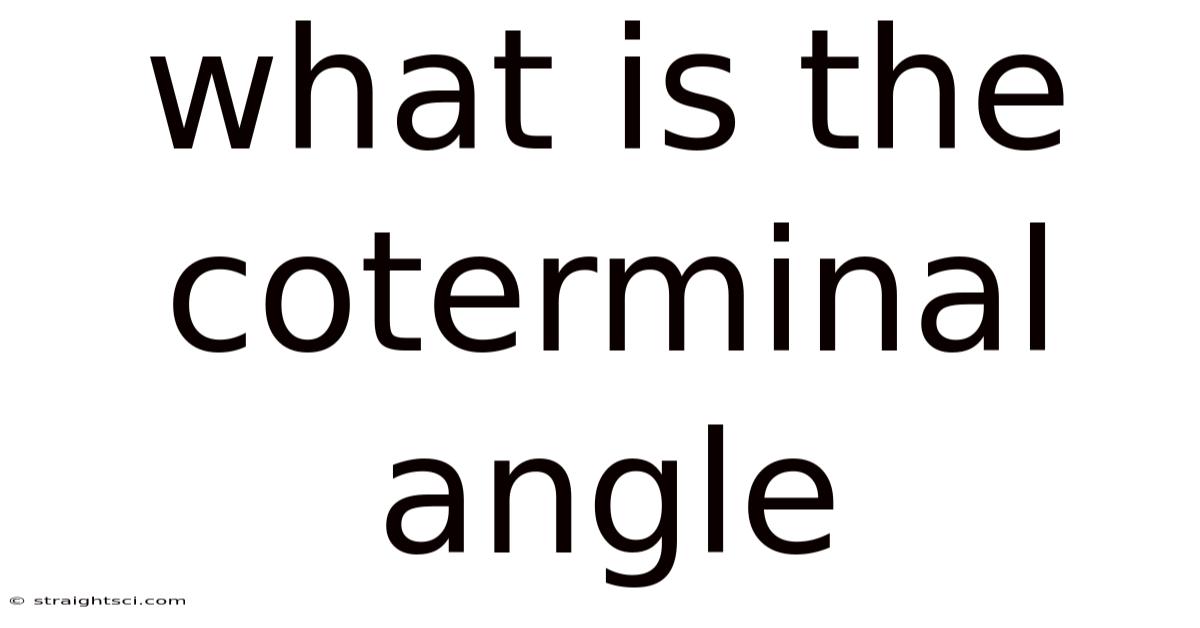 What Is The Coterminal Angle