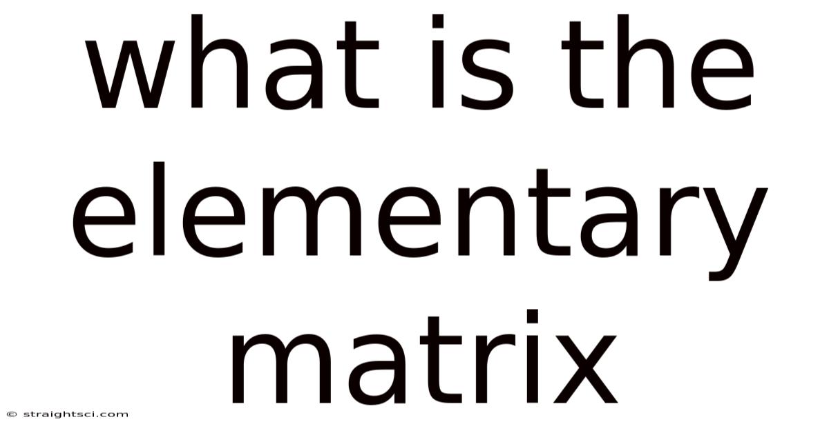 What Is The Elementary Matrix