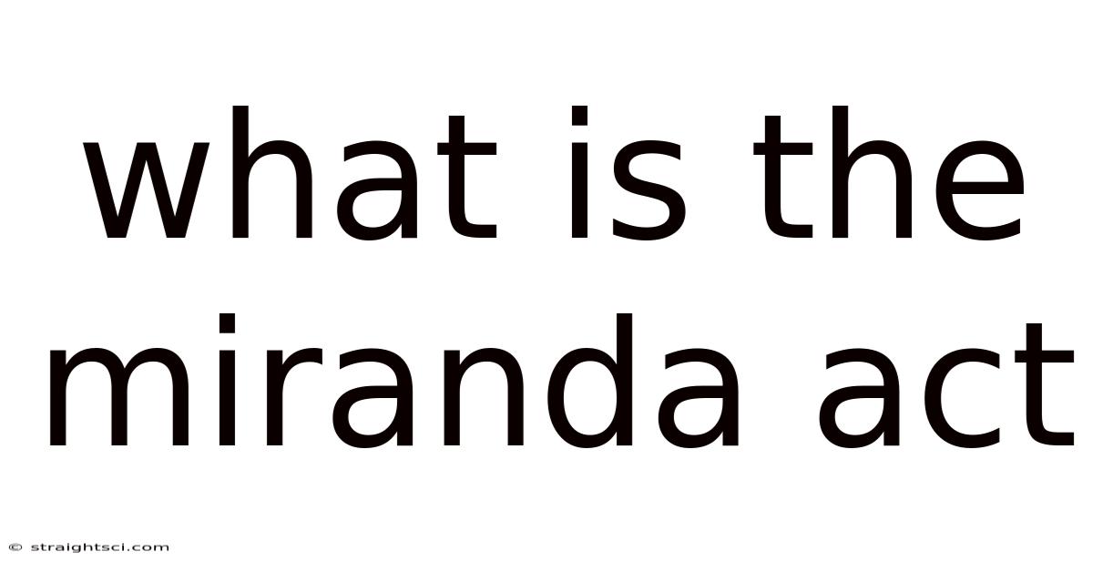 What Is The Miranda Act