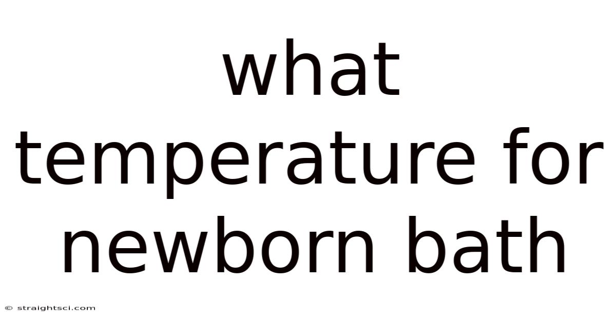 What Temperature For Newborn Bath
